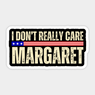 I Don't Really Care Margaret Sticker